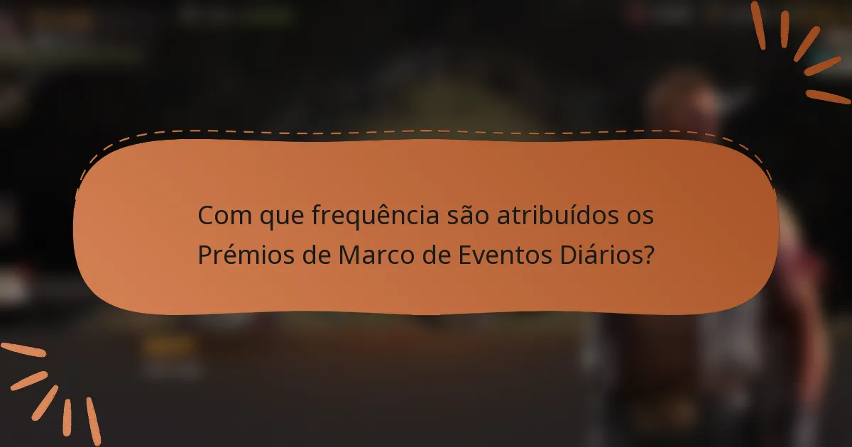 Com que frequência são atribuídos os Prémios de Marco de Eventos Diários?