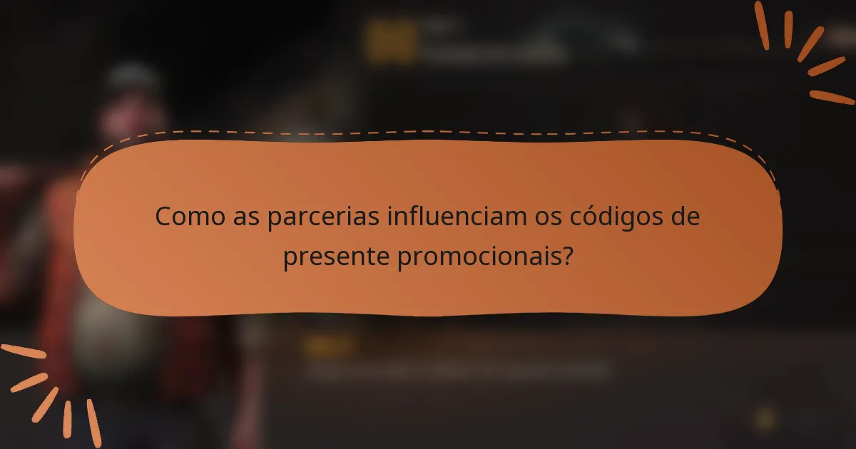 Como as parcerias influenciam os códigos de presente promocionais?