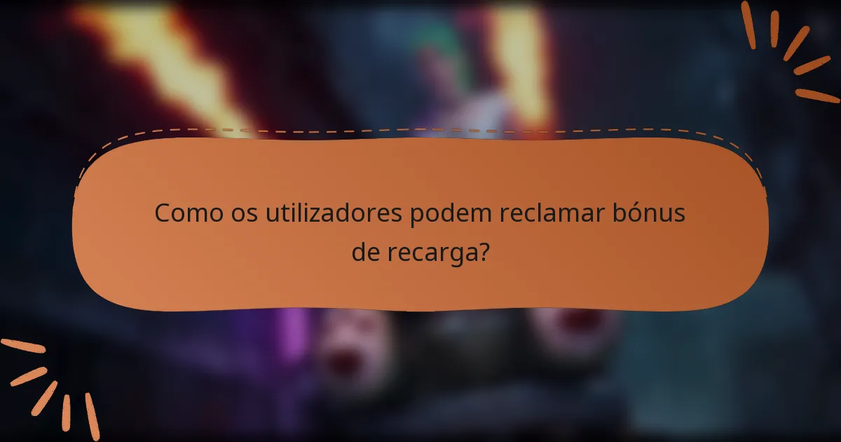 Como os utilizadores podem reclamar bónus de recarga?