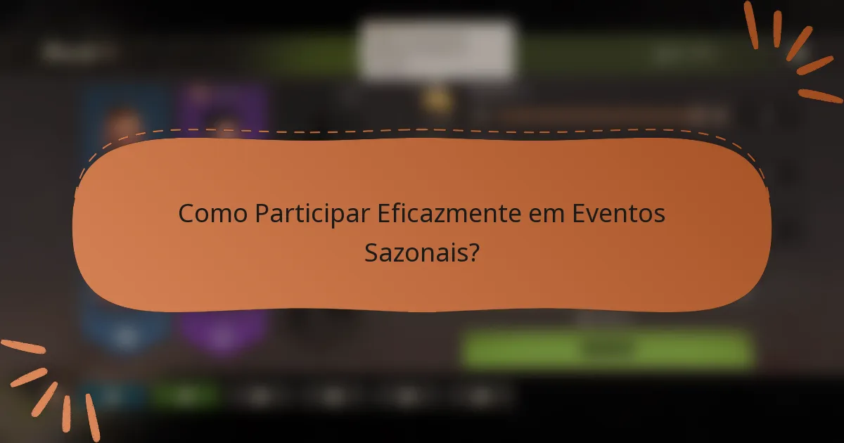 Como Participar Eficazmente em Eventos Sazonais?