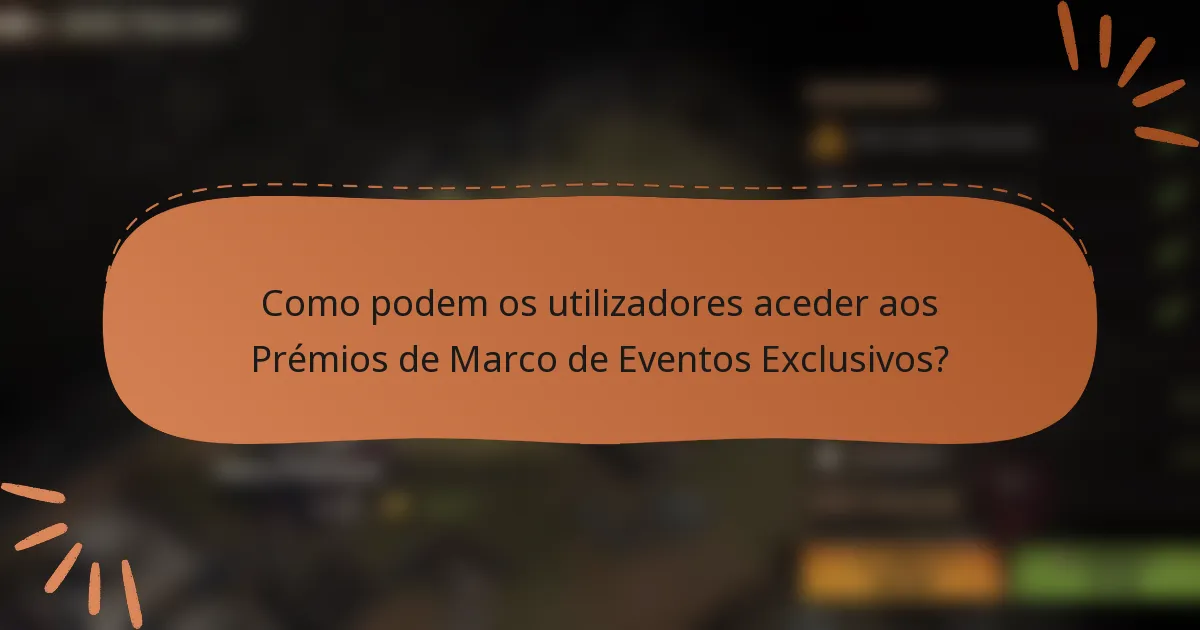 Como podem os utilizadores aceder aos Prémios de Marco de Eventos Exclusivos?