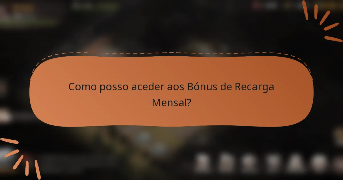 Como posso aceder aos Bónus de Recarga Mensal?