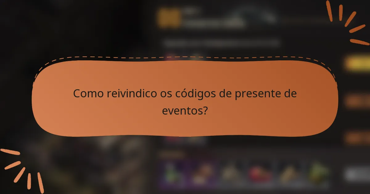 Como reivindico os códigos de presente de eventos?