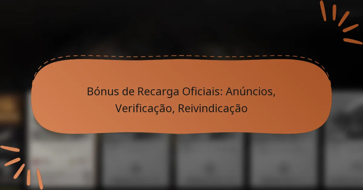 featured-image-bonus-de-recarga-oficiais-anuncios-verificacao-reivindicacao