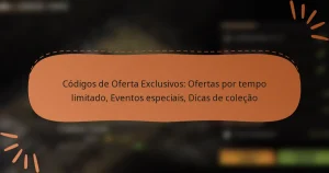 featured-image-codigos-de-oferta-eclusivos-ofertas-por-tempo-limitado-eventos-especiais-dicas-de-colecao
