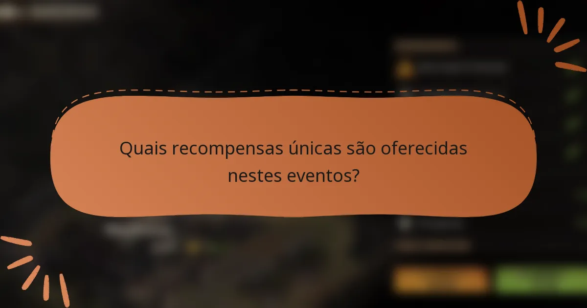 Quais recompensas únicas são oferecidas nestes eventos?