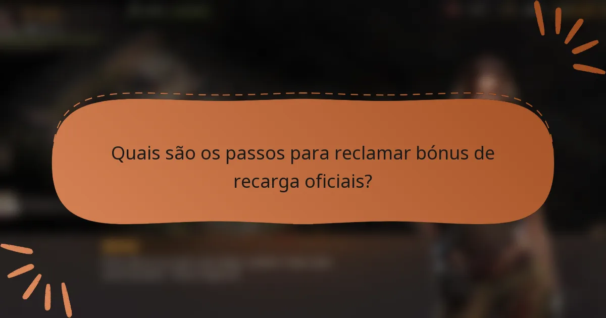 Quais são os passos para reclamar bónus de recarga oficiais?