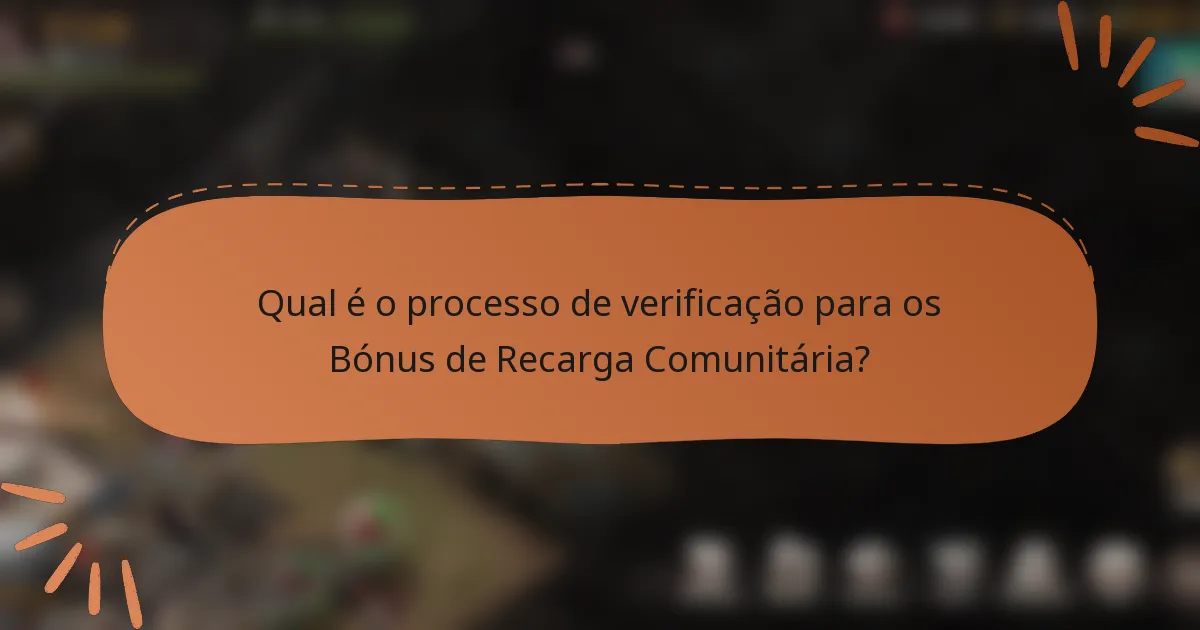 Qual é o processo de verificação para os Bónus de Recarga Comunitária?